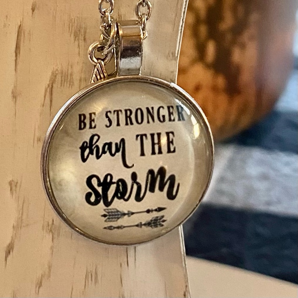 $21 Necklace “Be stronger than the storm”